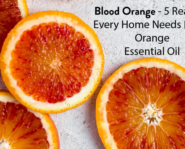 blood orange - 5 reasons every home needs blood orange essential oil