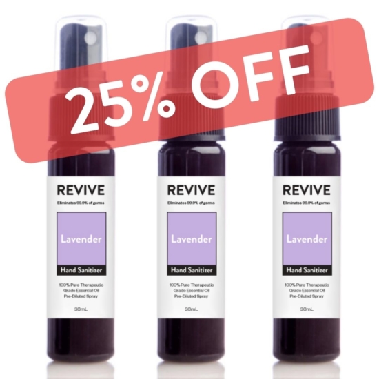 Limited time 25% off!
Keep your hands clean and smelling good with REVIVE Lavender Hand Sanitizer Spray. Made with 100% Pure Therapeutic Grade REVIVE Essential Oils. High quality, fine, even misting spray that doesn't leak and is easy to use on the go.
Active ingredient: Ethyl Alcohol 75%
1 Ounce / 30mL
This product can only be purchased as an add on and must be purchased with one other item.

	
		
			
Free Shipping & Returns

		 
	 


	
		
			
GC/SM tested (Quality Tested)


		 
	 


	
		
			
No MLM Hassle