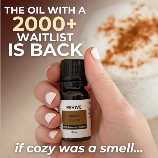 The sweet, chocolatey scent of a hot mug of Cocoa on a cold winter’s day… it truly warms the soul. Create that feeling anytime with REVIVE Winter Cocoa. This yummy and unique combination of Essential Oils is sure to bring a smile to your face.
This is a Limited Edition Holiday Blend!
REVIVE Winter Cocoa is a proprietary blend of Copaiba, Vanilla, Peru Balsam, Cocoa Extract, Linaloe, Jasmine Extract and Nutmeg Essential Oil.





	
		
			
Free Shipping & Returns

		 
	 


	
		
			
GC/SM tested (Certified Pure)


		 
	 


	
		
			
No MLM Hassle
