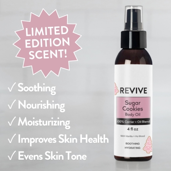 Bring in the cool autumn and winter months with soft, moisturized skin using our newest REVIVE Sugar Cookies Body Oil. This new body oil contains a deeply hydrating blend of carrier oils that is naturally packed with antioxidants, omega fatty acids and essential vitamins, ideal for your skin’s health with a warm scent reminiscent of the holidays.

100% Natural Ingredients - No sulphates, parabens, phthalates, synthetic fragrance, PEGs, SLSs that other beauty products contain!




	
		
			
Free Shipping & Returns

		 
	 


	
		
			
GC/SM tested (Quality Tested)


		 
	 


	
		
			
No MLM Hassle